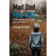 Mad Dad, Fun Dad: Finding Hope that Things will Get Better