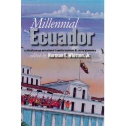 Millennial Ecuador: Critical Essays on Cultural Transformations & Social Dynamics