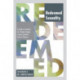 Redeemed Sexuality: A Guide to Sexuality for Christian Singles, Campus Students, Teens, and Parents