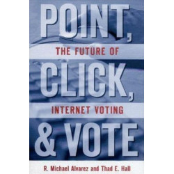 Point, Click, and Vote: The Future of Internet Voting