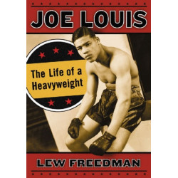 Joe Louis: The Life of a Heavyweight