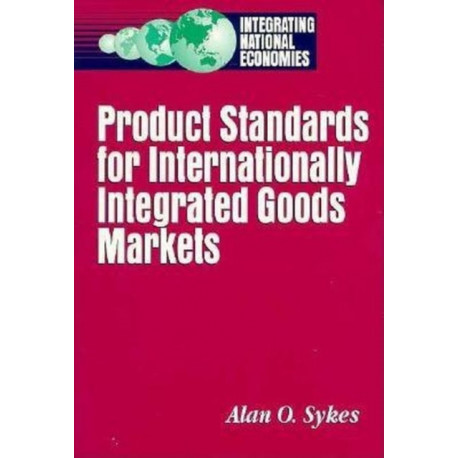 Product Standards for Internationally Integrated Goods Markets