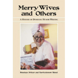 Merry Wives and Others: A History of Domestic Humor Writing