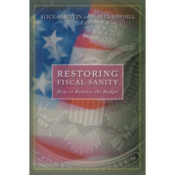 Restoring Fiscal Sanity: How to Balance the Budget