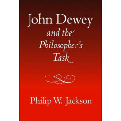 John Dewey and the Philosopher's Task