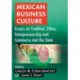 Mexican Business Culture: Essays on Tradition, Ethics, Entrepreneurship and Commerce and the State