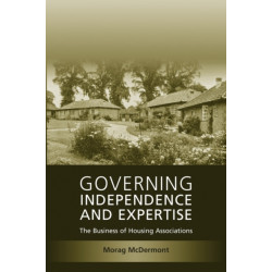 Governing Independence and Expertise: The Business of Housing Associations