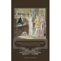 Copyright Law and the Public Interest in the Nineteenth Century