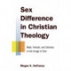 Sex Difference in Christian Theology: Male, Female, and Intersex in the Image of God