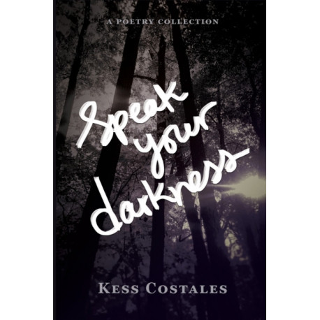 Speak Your Darkness