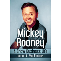 Mickey Rooney: A Show Business Life