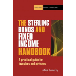 The Sterling Bonds and Fixed Income Handbook: A practical guide for investors and advisers