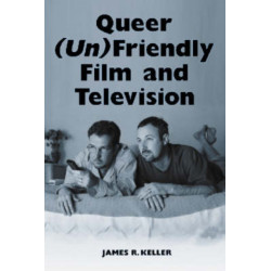 Queer (Un)Friendly Film and Television