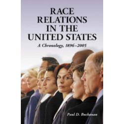 Race Relations in the United States: A Chronology, 1896-2005