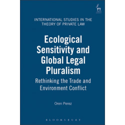 Ecological Sensitivity and Global Legal Pluralism: Rethinking the Trade and Environment Conflict