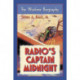 Radio's Captain Midnight: The Wartime Biography