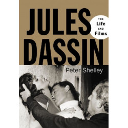 Jules Dassin: The Life and Films