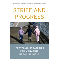 Strife and Progress: Portfolio Strategies for Managing Urban Schools