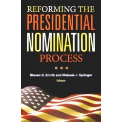 Reforming the Presidential Nomination Process