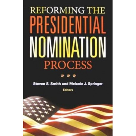 Reforming the Presidential Nomination Process