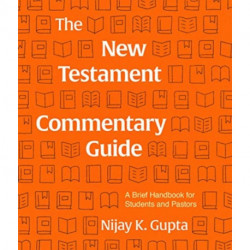 The New Testament Commentary Guide
