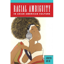 Racial Ambiguity in Asian American Culture