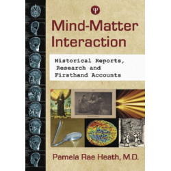Mind-Matter Interaction: A Review of Historical Reports, Theory and Research