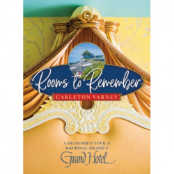 Rooms to Remember: A Designer's Tour of Mackinac Island's Grand Hotel