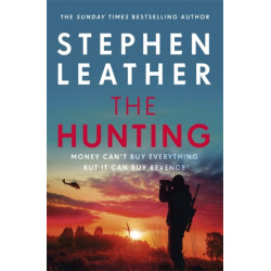 The Hunting: An explosive thriller from the bestselling author of the Dan 'Spider' Shepherd series