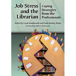 Job Stress and the Librarian: Coping Strategies from the Professionals