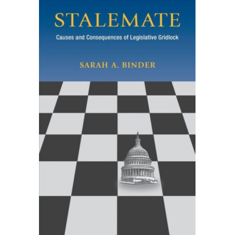 Stalemate: Causes and Consequences of Legislative Gridlock