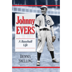 Johnny Evers: A Baseball Life