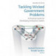 Tackling Wicked Government Problems: A Practical Guide for Developing Enterprise Leaders