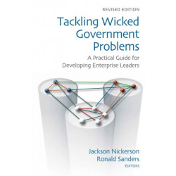 Tackling Wicked Government Problems: A Practical Guide for Developing Enterprise Leaders
