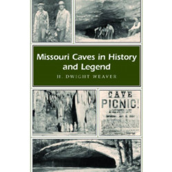Missouri Caves in History and Legend