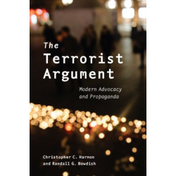 The Terrorist Argument: Modern Advocacy and Propaganda