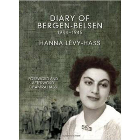 The Diary Of Bergen-belsen: 1944-1945
