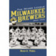 The Minor League Milwaukee Brewers, 1859-1952
