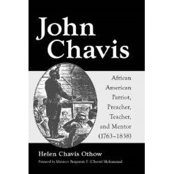 John Chavis: African American Patriot, Preacher, Teacher, and Mentor (1763-1838)