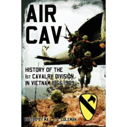 Air Cav: History of the 1st Cavalry Division in Vietnam 1965-1969