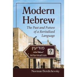 Modern Hebrew: The Past and Future of a Revitalized Language