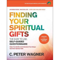 Finding Your Spiritual Gifts Questionnaire – The Easy–to–Use, Self–Guided Questionnaire: The Easy-to-Use, Self-Guided Questionnaire