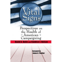Vital Signs: Perspectives on the Health of American Campaigning