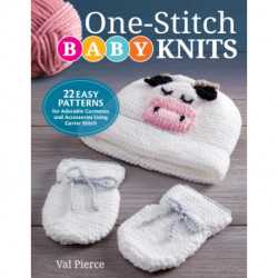 One-Stitch Baby Knits: 25 Easy Patterns for Adorable Garments and Accessories Using Garter Stitch