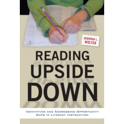Reading Upside Down: Identifying and Addressing Opportunity Gaps in Literacy Instruction