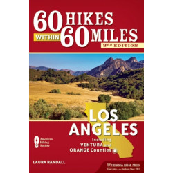 60 Hikes Within 60 Miles: Los Angeles: Including Ventura and Orange Counties