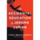 The Accidental Education of Jerome Lupien