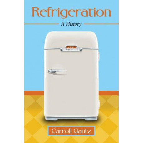 Refrigeration: A History
