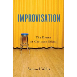 Improvisation – The Drama of Christian Ethics: The Drama of Christian Ethics