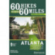 60 Hikes Within 60 Miles: Atlanta: Including Marietta, Lawrenceville, and Peachtree City